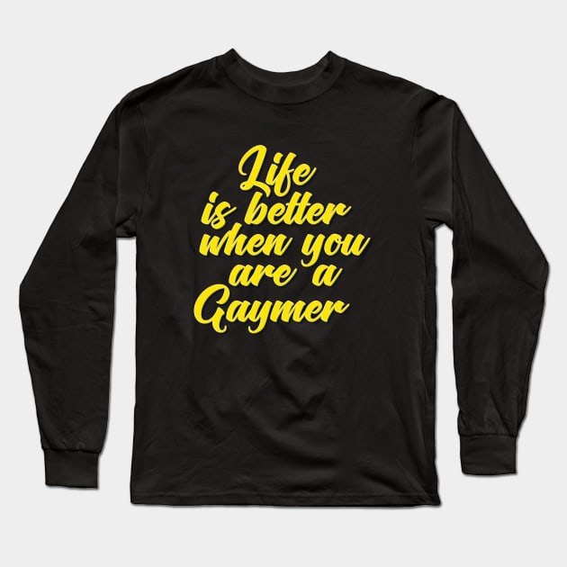 Life Is Better When You Are A Gaymer Long Sleeve T-Shirt by ProjectX23Red